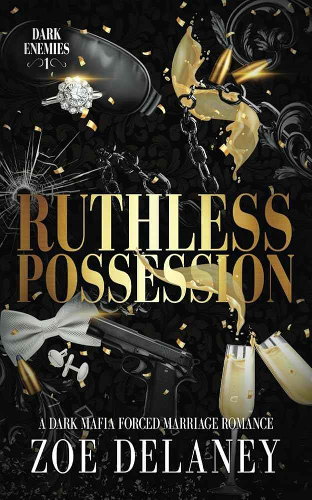 Ruthless Possession: A Dark Mafia Forced Marriage Romance (Dark Enemies) by Zoe Delaney, Jen Katemi, Lindsey Loucks