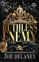 Ruthless Enemy: A Dark Mafia Forced Marriage Romance (Dark Enemies) by Zoe Delaney, Jen Katemi, Lindsey Loucks