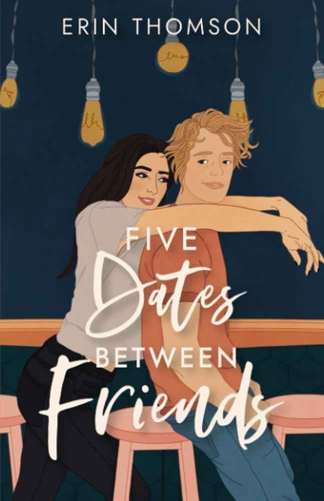 Five Dates Between Friends by Erin Thomson