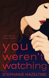 You Weren't Watching: Who Can You Really Trust? (Suburban Secrets) cover image