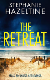 The Retreat: Relax. Reconnect. Get revenge. cover image