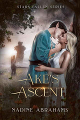 Ake's Ascent (Stars Fallen Series) by Nadine Abrahams