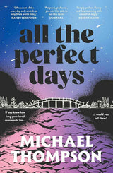ALL THE PERFECT DAYS by Michael Thompson