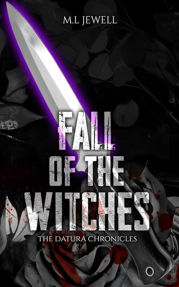 Fall of the Witches (The Datura Chronicles) by M.L Jewell