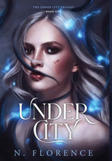 Under City (The Under City Trilogy) by N Florence