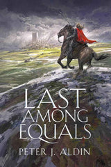Last Among Equals by Peter J Aldin