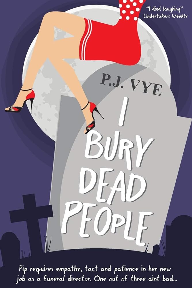 I Bury Dead People by PJ VYE