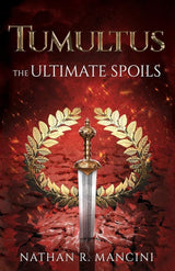 The Ultimate Spoils (Tumultus Chronicles) by Nathan R. Mancini - The Forbidden Chapter