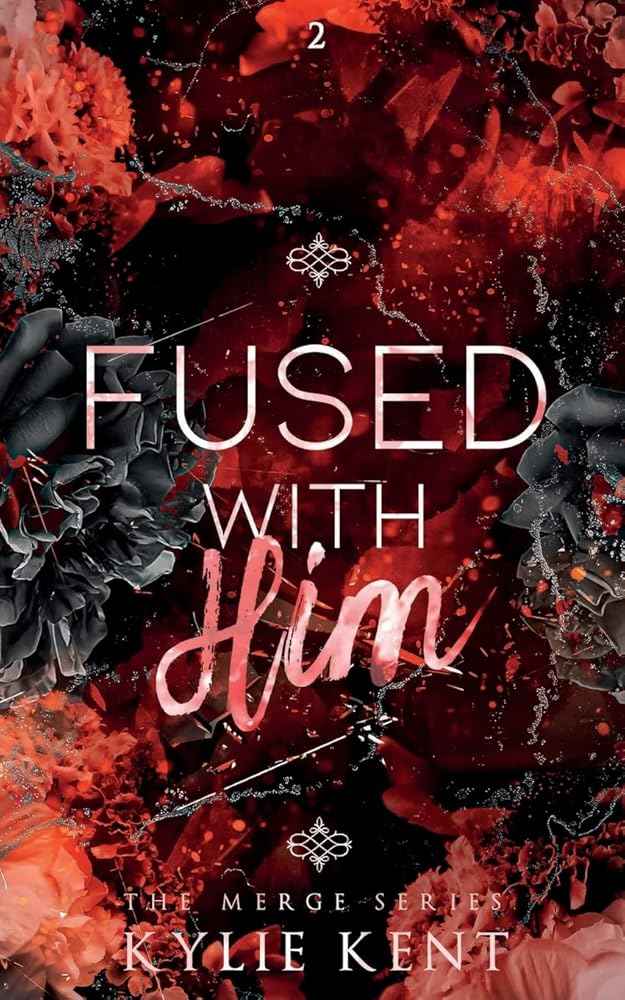 Fused With Him (The Merge) by Kylie Kent
