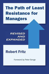 The Path of Least Resistance for Managers by Robert Fritz