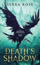 Death's Shadow (The Horsemen Chronicles) by Serra Rose, Ellen Klowden
