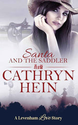 Santa and the Saddler (Levenham Love Story) by Cathryn Hein
