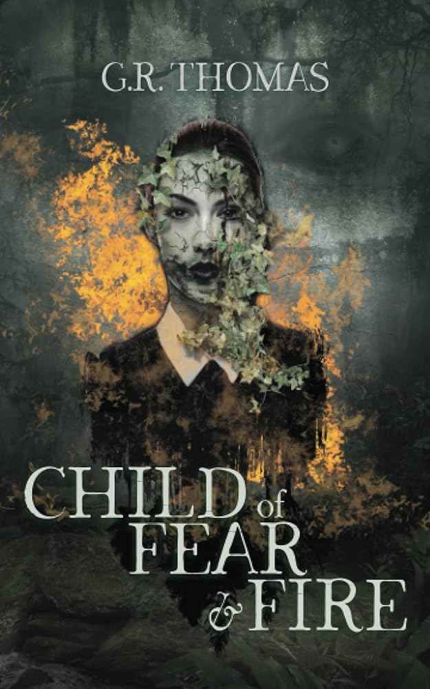 Child of Fear and Fire by G.R. Thomas