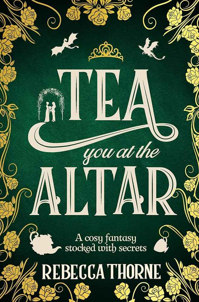 Tea You at the Altar: Tomes & Tea Book 3 by Rebecca Thorne