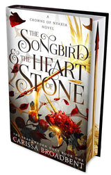 Songbird and the Heart Stone (Exclusive Limited Edition) by Carissa Broadbent
