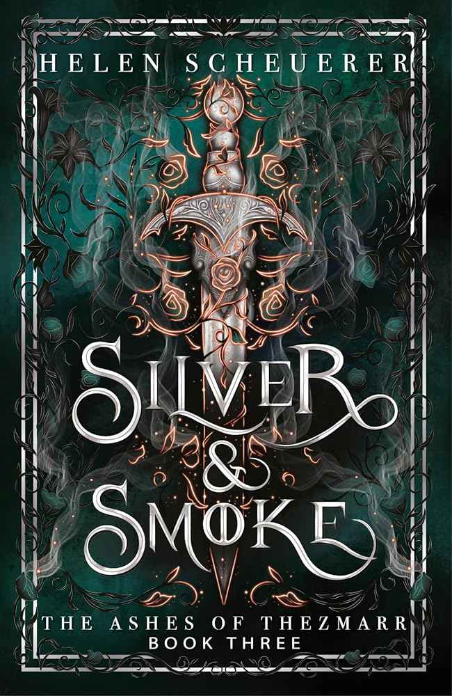 Silver & Smoke: The Ashes of Thezmarr Book 3 by Helen Scheuerer