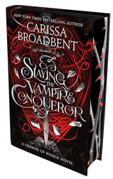 Slaying the Vampire Conqueror by Carissa Broadbent
