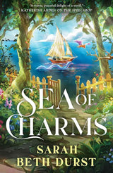Sea of Charms by Sarah Beth Durst