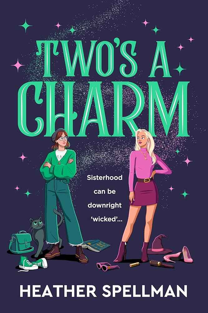 Two's A Charm: Wicked Meets Gilmore Girls In This Spellbinding Small-Town Cosy Fantasy by Heather Spellman