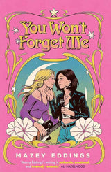 You Won't Forget Me by Mazey Eddings