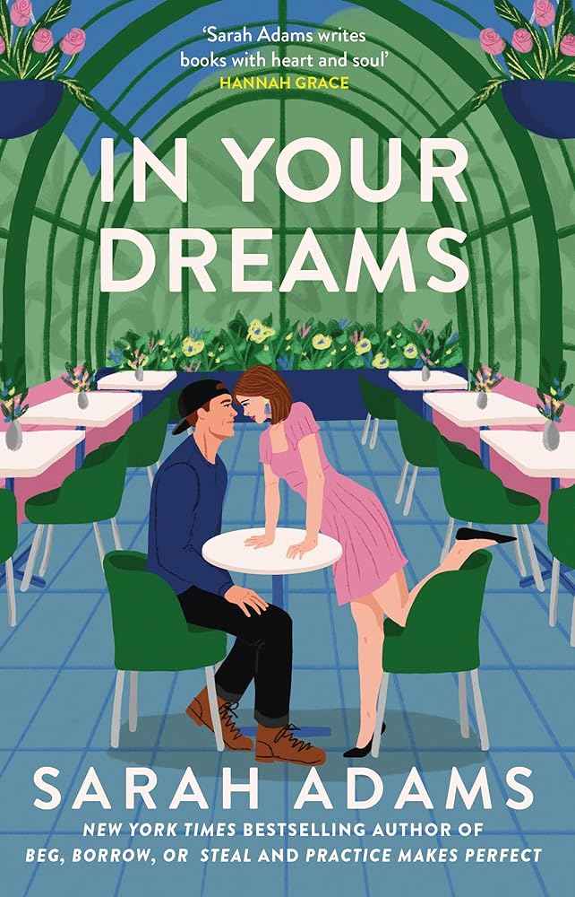 In Your Dreams: The perfect new friends-to-lovers, small town romance from the author of PRACTICE MAKES PERFECT! by Sarah Adams