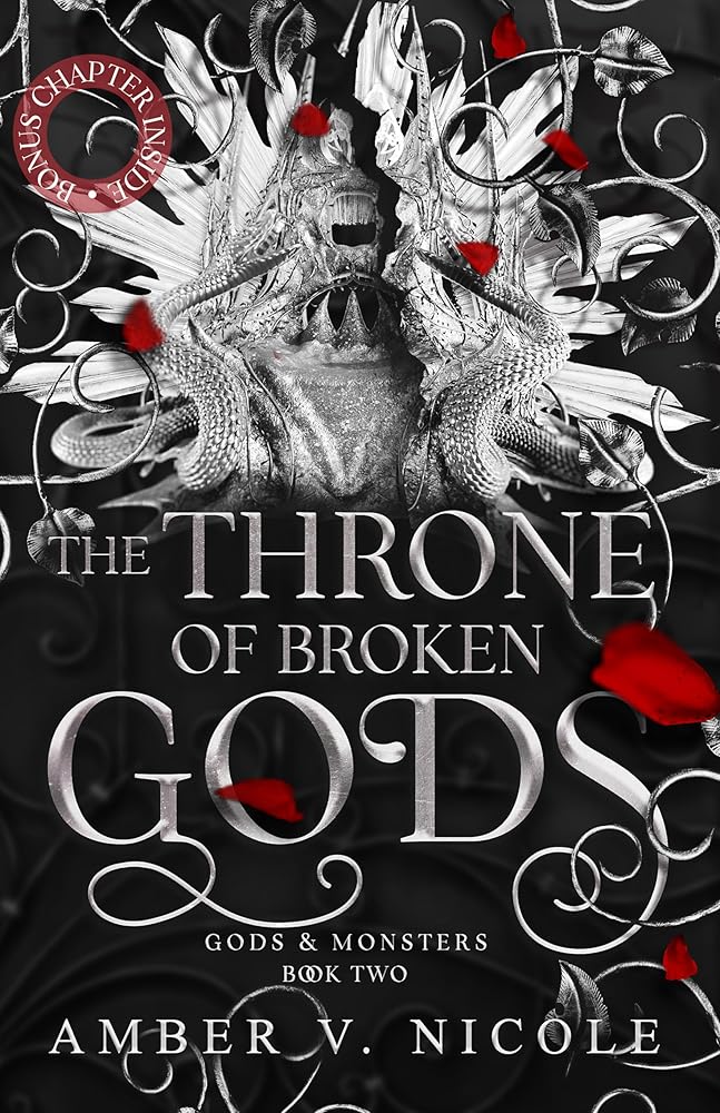 The Throne of Broken Gods: The MUST-READ second book in Amber Nicole's dark romantasy series! (Gods and Monsters) by Amber V. Nicole