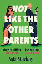 Not Like the Other Parents by Asia Mackay