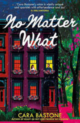 No Matter What: A truly heart-warming slow-burn romance from the author of READY OR NOT and PROMISE ME SUNSHINE! by Cara Bastone