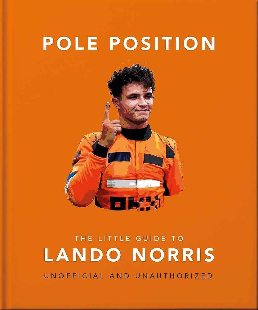 Pole Position: The Little Guide to Lando Norris by OH