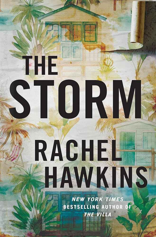 The Storm: The intoxicating new thriller from the New York Times bestselling author of The Heiress by Rachel Hawkins