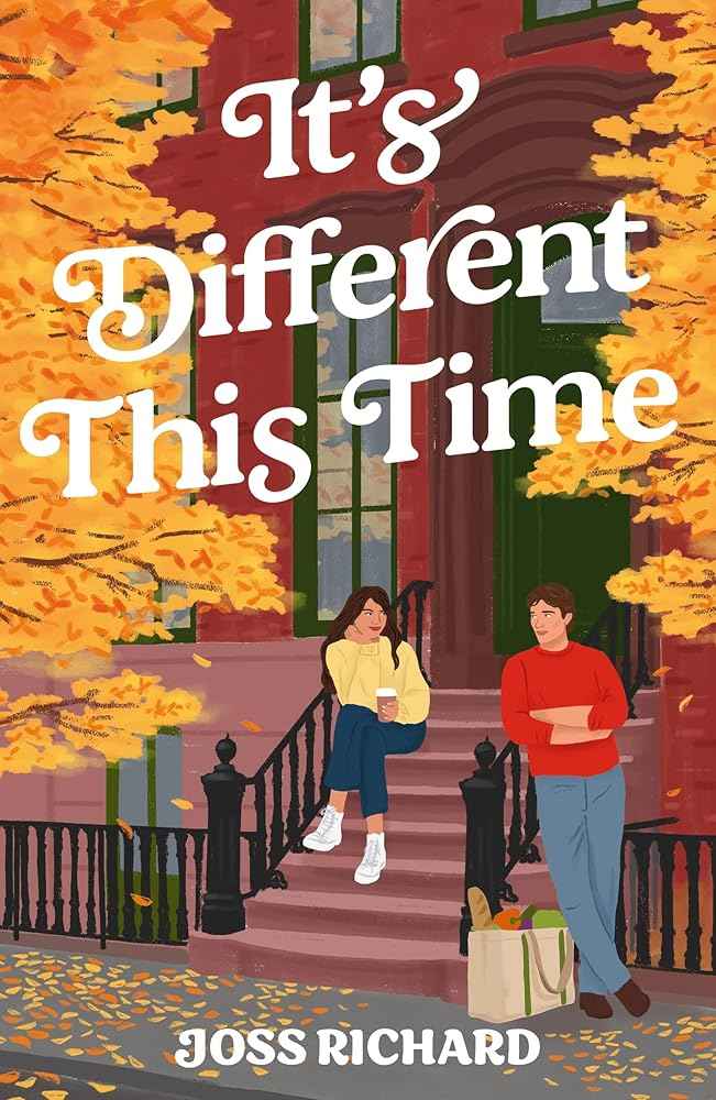 It's Different This Time: The sweeping, second-chance romance perfect for fans of First Time Caller, You, Again and People Watching! by Joss Richard