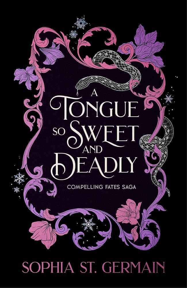 A Tongue so Sweet and Deadly: Discover your next dark and spicy enemies-to-lovers fae romantasy obsession! by Sophia St. Germain