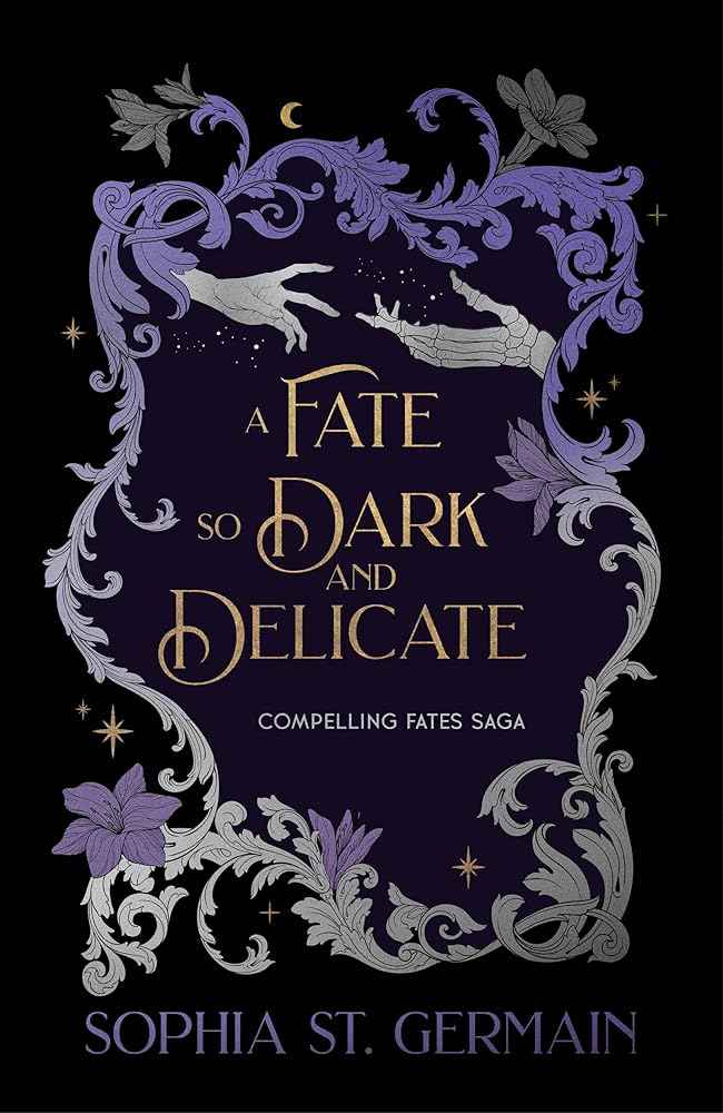 A Fate so Dark and Delicate by Sophia St. Germain