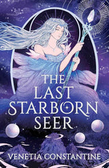 The Last Starborn Seer by Venetia Constantine