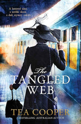 The Tangled Web: the new 2025 twisty historical mystery of disguise, deception and blood from a bestselling, award-winning author by Tea Cooper