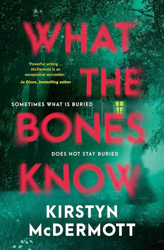What the Bones Know by Kirstyn McDermott