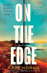 On the Edge: The twisty new mystery for summer 2026 about long-held secrets and betrayal from the bestselling author of The Inheritance, perfect fo: ... readers of Sally Hepworth and Liane Moriarty by Kate Horan