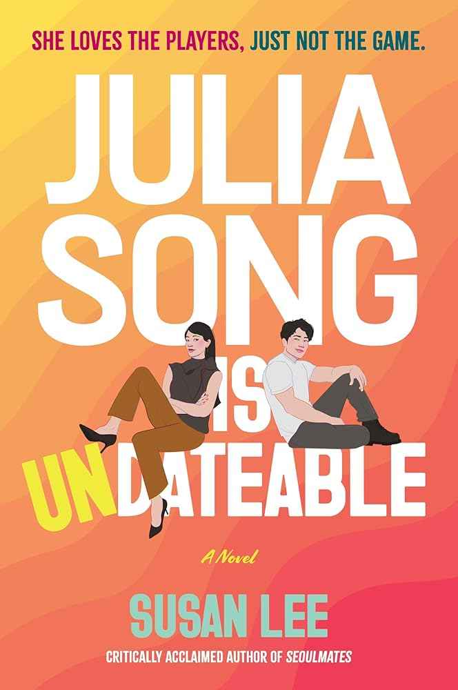 Julia Song Is Undateable by Susan Lee