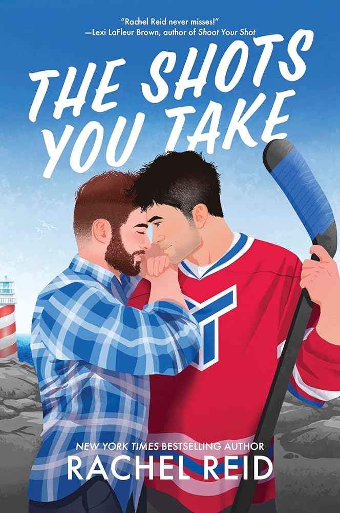 The Shots You Take: A steamy small-town hockey romance by bestselling author of Heated Rivalry by Rachel Reid