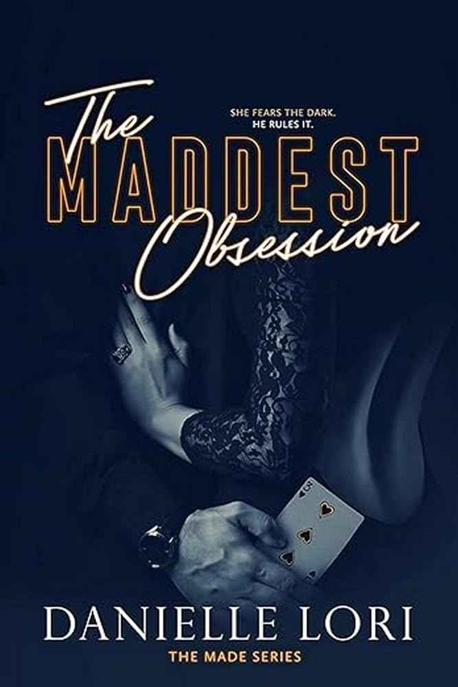 The Maddest Obsession (Made) by Danielle Lori