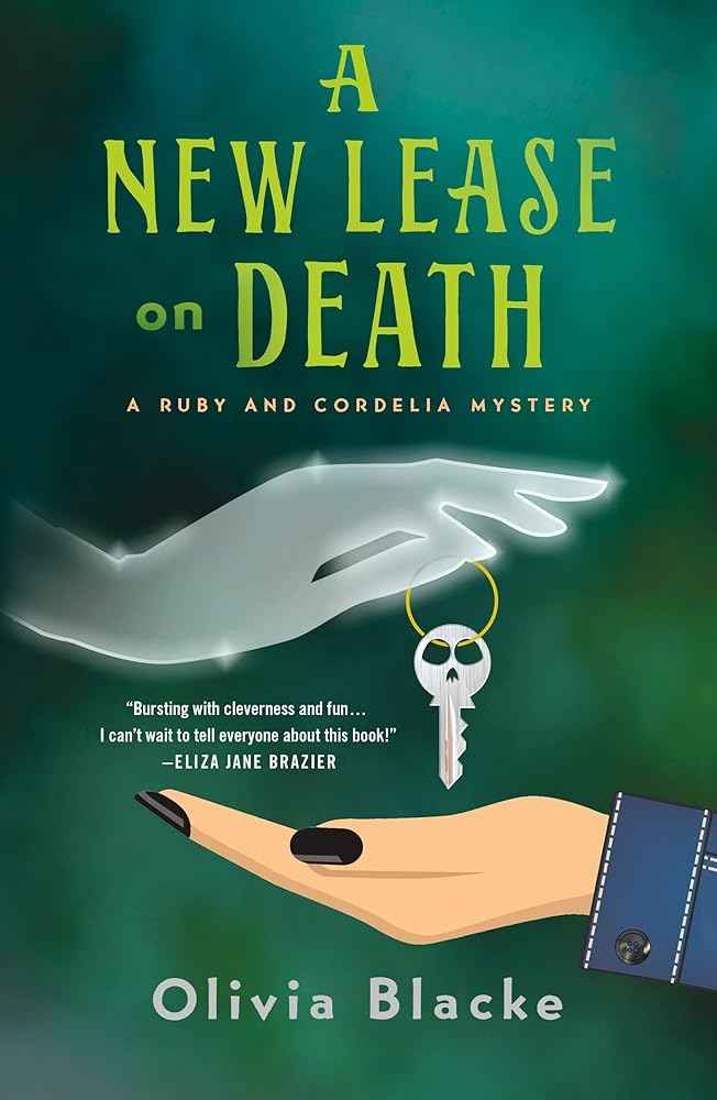 A New Lease on Death: A Ruby and Cordelia Mystery (The Ruby and Cordelia Mysteries, 1) by Olivia Blacke