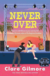 Never Over: A Novel by Clare Gilmore