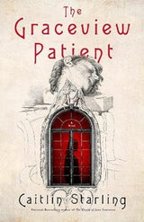 The Graceview Patient: A Novel by Caitlin Starling - The Forbidden Chapter