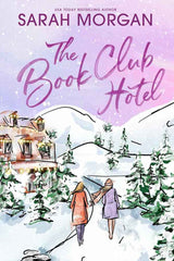 The Book Club Hotel: A Novel by Sarah Morgan