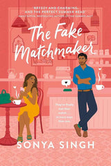 The Fake Matchmaker by Sonya Singh
