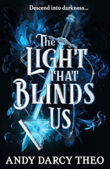 The Light That Blinds Us: The instant bestseller and YA TIkTok sensation by Andy Darcy Theo