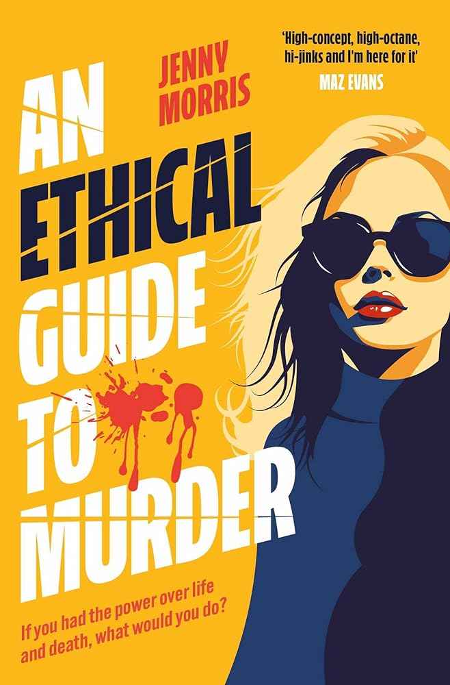An Ethical Guide To Murder by Jenny Morris