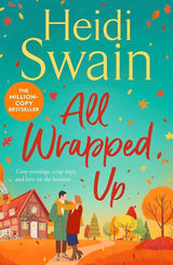All Wrapped Up: The brand-new uplifting and completely heart-warming seasonal romance from the Sunday Times bestseller. by Heidi Swain