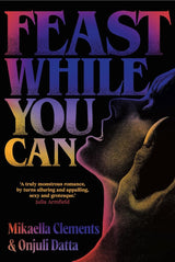 Feast While You Can by Mikaella Clements