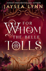 For Whom the Belle Tolls by Jaysea Lynn